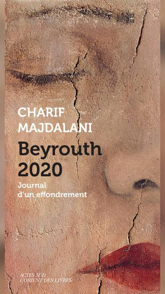 Beyrouth 2020 - Journal d’un effondrement