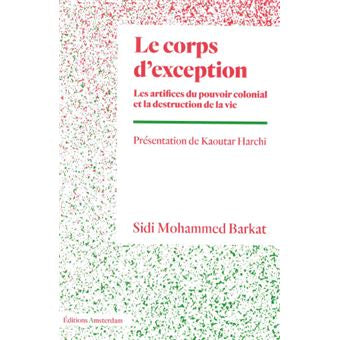 Le corps d’exception: les artifices du pouvoir colonial et la destruction de la vie