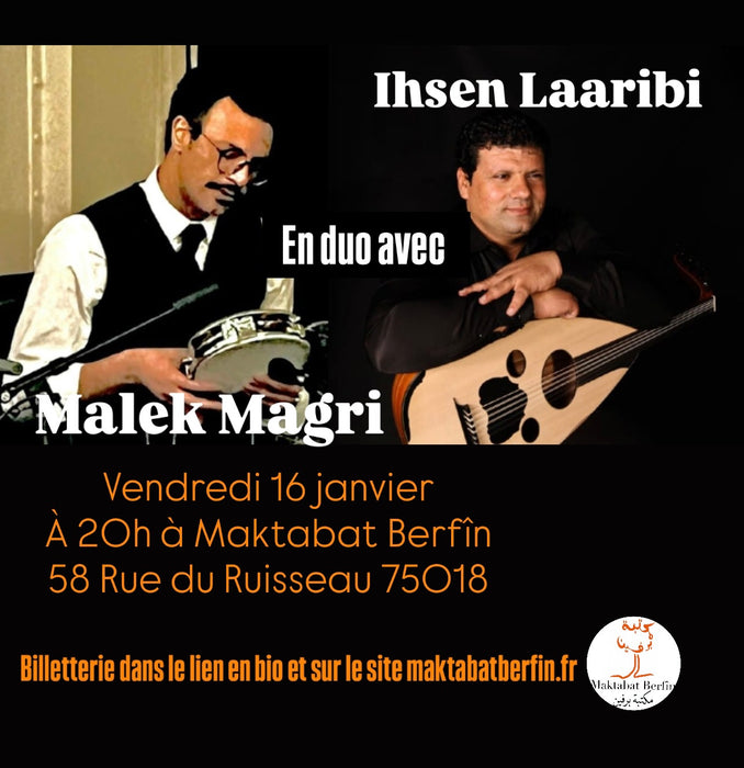 Ihsen Laribi et Malek Magri - vendredi 16 janvier à 20h