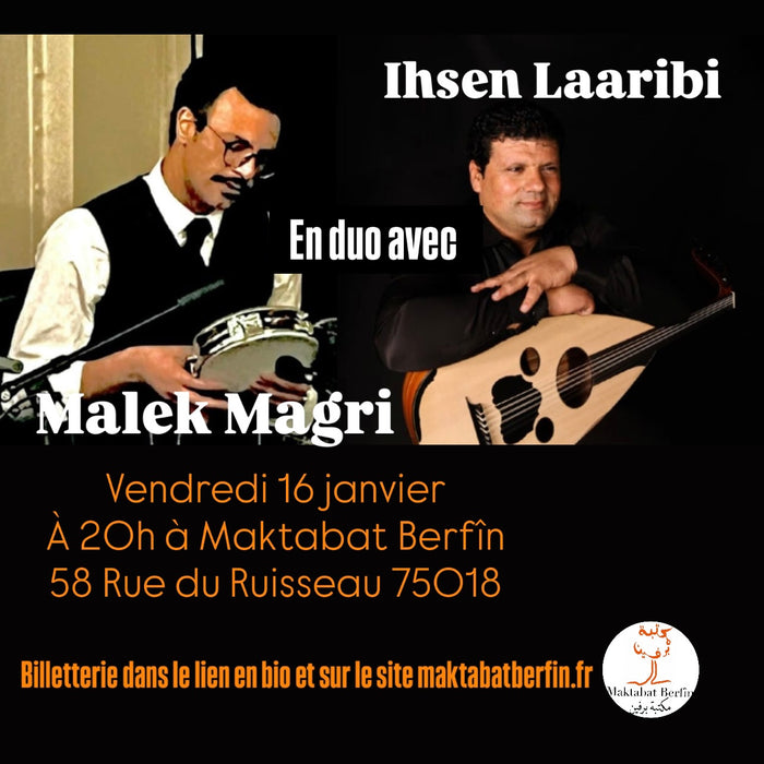 Ihsen Laribi et Malek Magri - vendredi 16 janvier à 20h
