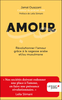 Amour - Révolutionner l’amour grâce à la sagesse arabe et/ou musulmane