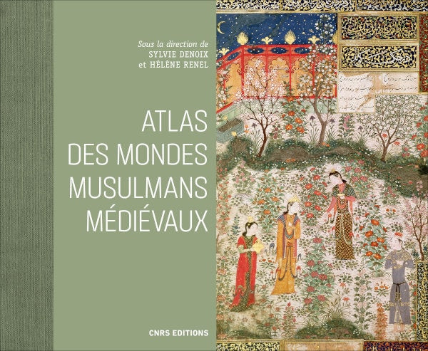 Atlas Des Mondes Musulmans Médiévaux