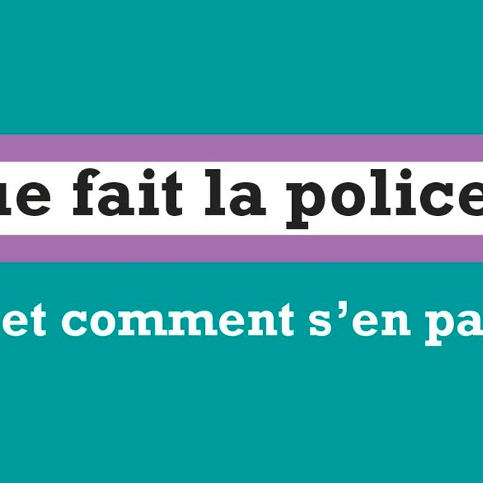 Que fait la police ?