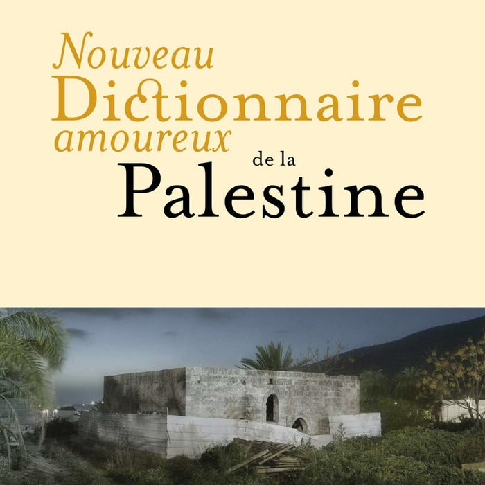 Nouveau Dictionnaire amoureux de la Palestine