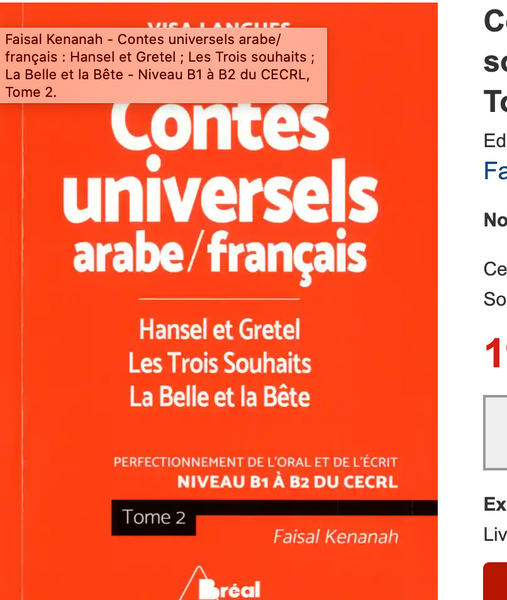 Contes universels arabe/français : Hansel et Gretel ; Les Trois souhaits ; La Belle et la Bête - Niveau B1 à B2 du CECRL, Tome 2