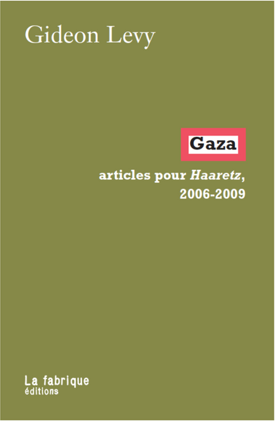 Gaza - articles pour Haaretz, 2006-2009