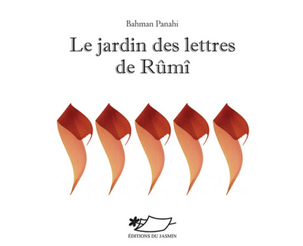 Le jardin des lettres de Rûmî (trilingue persan/fr/anglais)