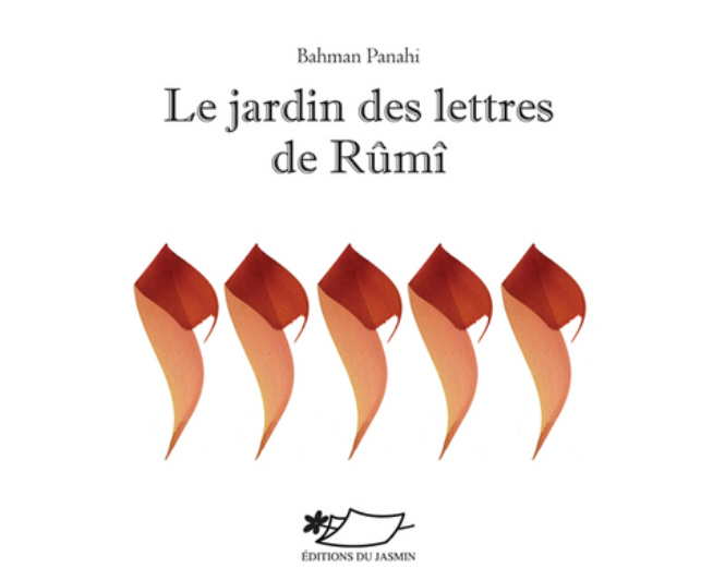 Le jardin des lettres de Rûmî (trilingue persan/fr/anglais)