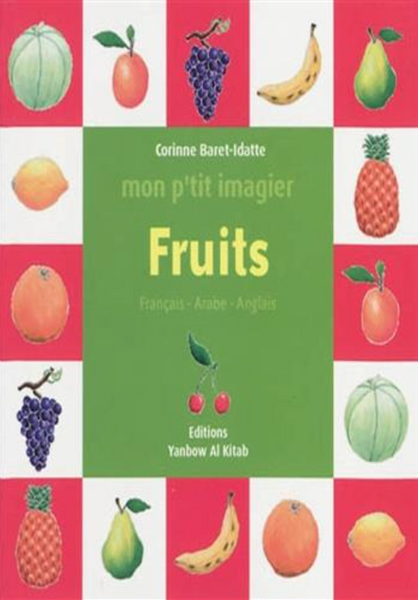 MON P TIT IMAGIER : FRUITS (FRANCAIS-ARABE-ANGLAIS)