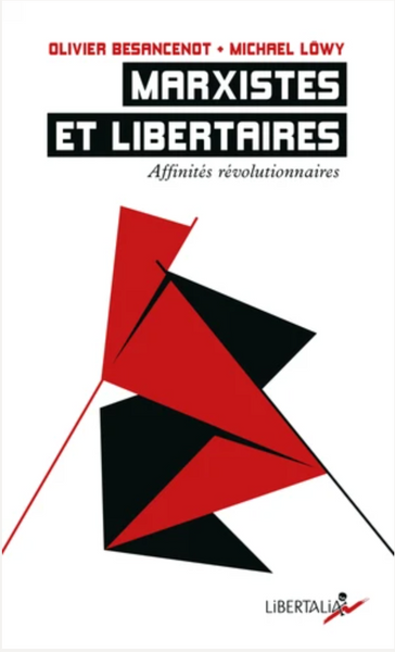 Marxistes et libertaires. Affinités révolutionnaires