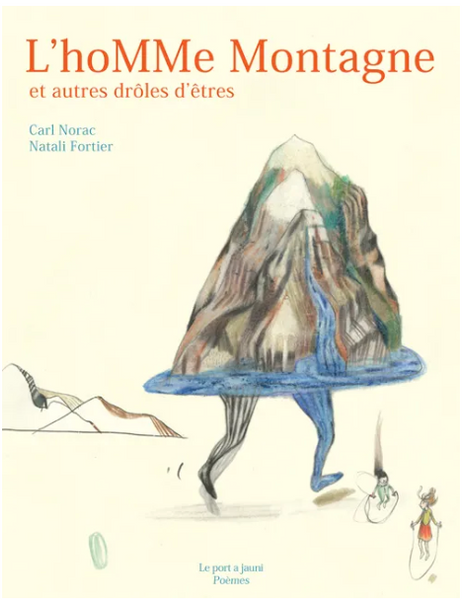 L’hoMMe Montagne et autres drôles d’êtres
