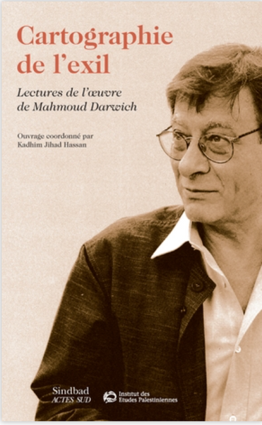 Cartographie de l'exil - Lectures de l'oeuvre de mahmoud darwich