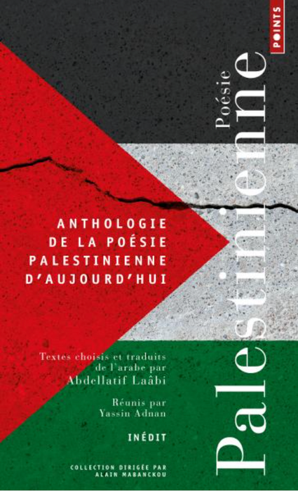 Anthologie de la poésie palestinienne d'aujourd'hui Traduit par : Abdellatif Laâbi