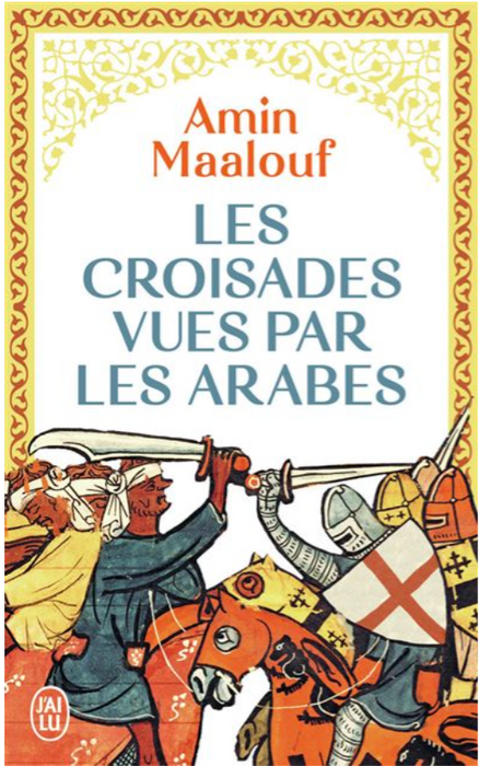 Les croisades vues par les Arabes