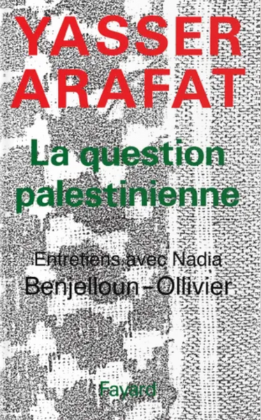 La Question palestinienne - Entretiens avec Nadia Benjelloun-Ollivier