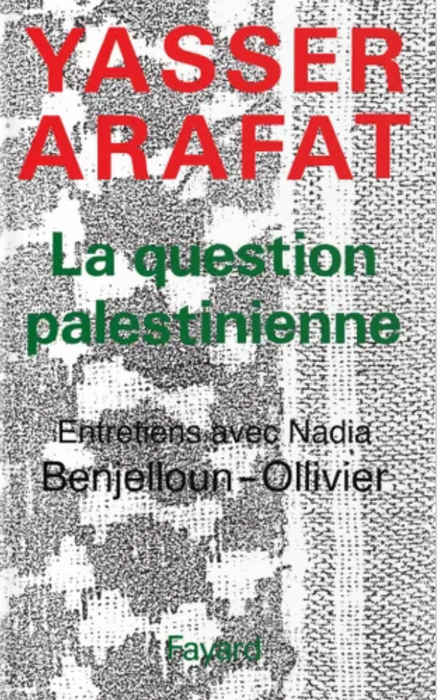La Question palestinienne - Entretiens avec Nadia Benjelloun-Ollivier