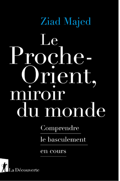 Le Proche-Orient, miroir du monde