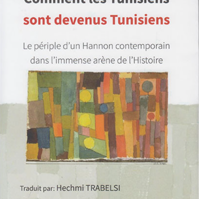 Comment les Tunisiens sont devenus Tunisiens