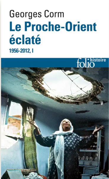 Le Proche-Orient éclaté(1956-2012), tome I