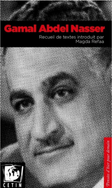 Gamal Abdel Nasser: Recueil de textes