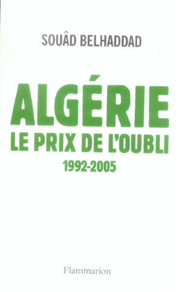 Algérie, le prix de l'oubli : 1992-2005