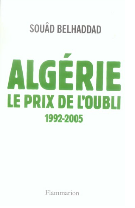 Algérie, le prix de l'oubli : 1992-2005