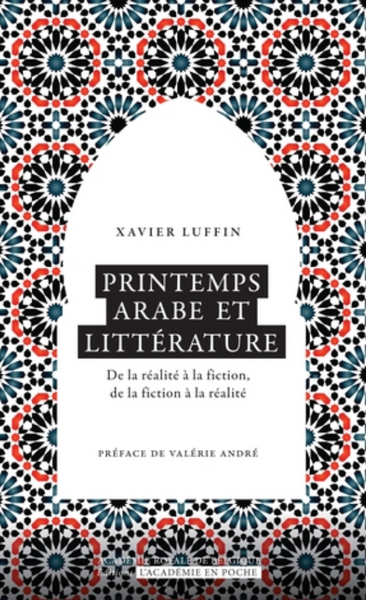 Printemps arabe et littérature De la réalité à la fiction, de la fiction à la réalité